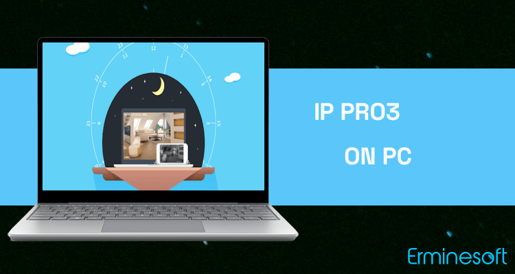 Run IP Pro3 on PC Run IP Pro3 on PC