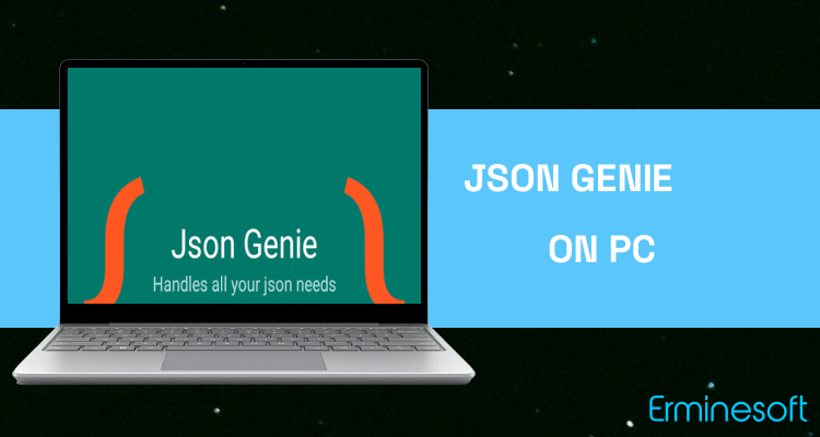 Run Json Genie (Editor) on PC