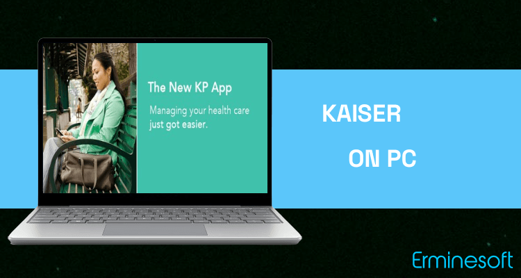 Run Kaiser Permanente on PC