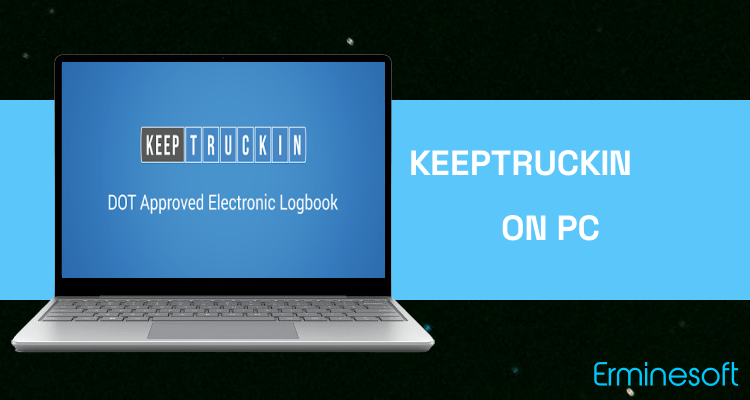 Run KeepTruckin Electronic Logbook on PC