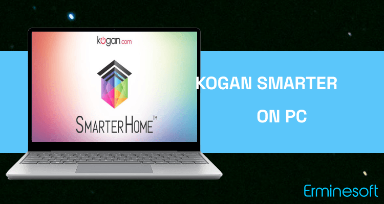 Run Kogan Smarter Home on PC