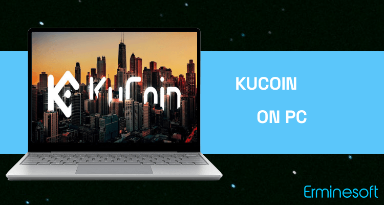 Run KuCoin on PC Run KuCoin on PC