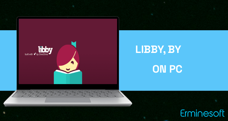 Run Libby, by OverDrive on PC
