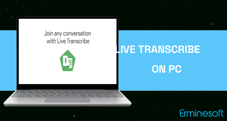 Run Live Transcribe on PC