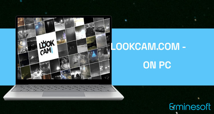 Run lookcam.com - watch live cams on PC Run lookcam.com - watch live cams on PC