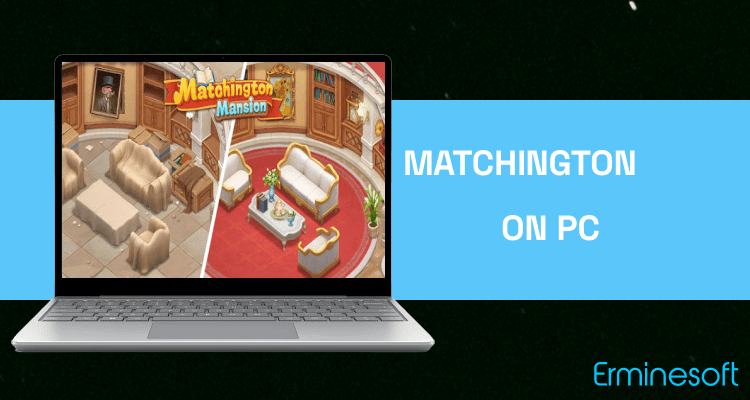 Run Matchington Mansion on PC