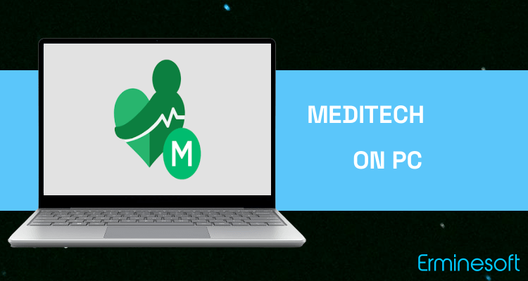 Run MEDITECH MHealth on PC Run MEDITECH MHealth on PC
