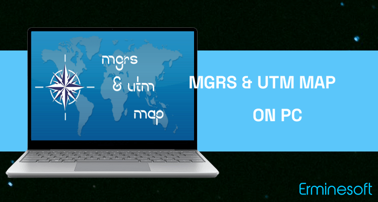 Run Mgrs & Utm Map on PC
