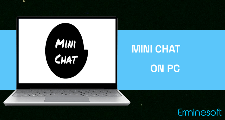 Run Mini Chat on PC