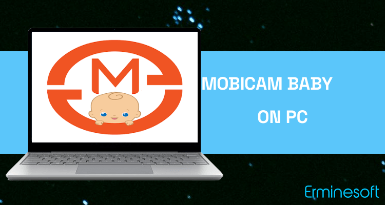 Run MobiCam BABY on PC