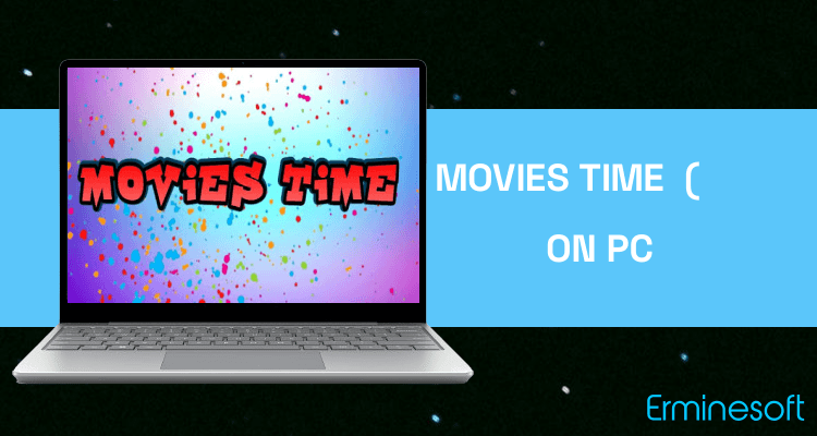 Run Movies Time ( Online Stream & Download ) on PC Run Movies Time ( Online Stream & Download ) on PC