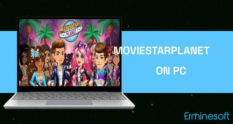 Run MovieStarPlanet on PC