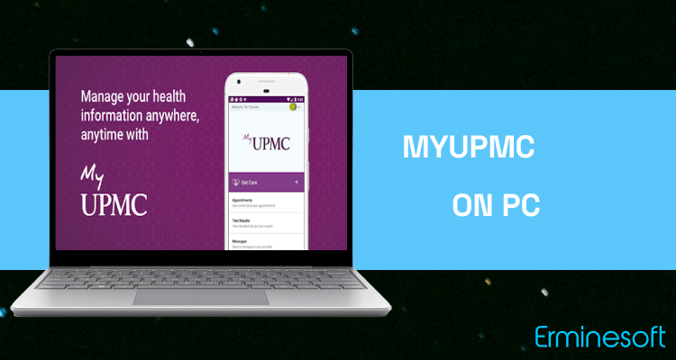 Run MyUPMC on PC Run MyUPMC on PC