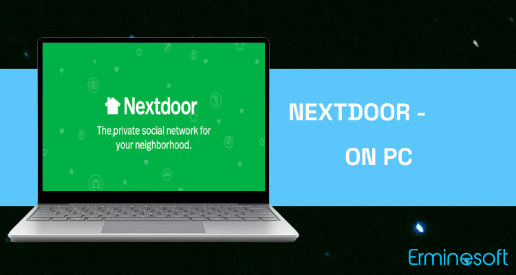 Run Nextdoor - Local neighborhood news & classifieds on PC Run Nextdoor - Local neighborhood news & classifieds on PC