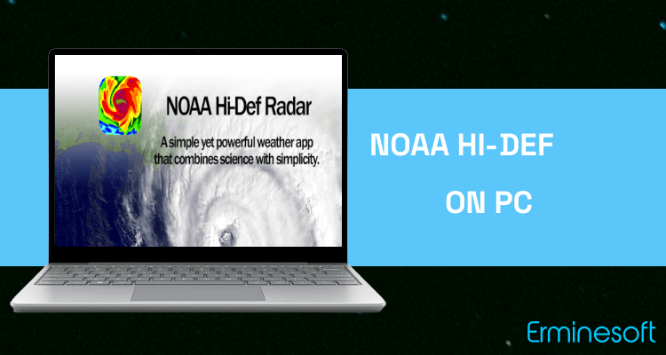 Run NOAA Hi-Def Radar on PC Run NOAA Hi-Def Radar on PC