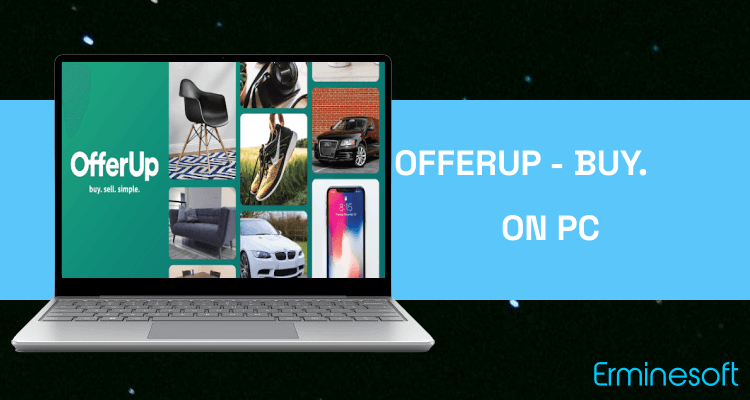 Run OfferUp - Buy. Sell. Offer Up on PC