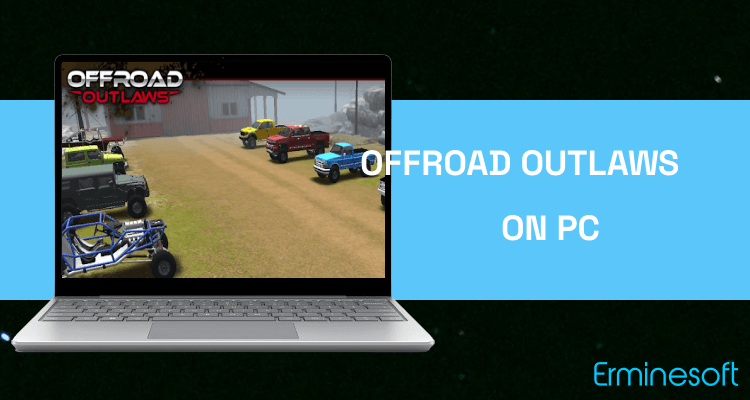 Run Offroad Outlaws on PC