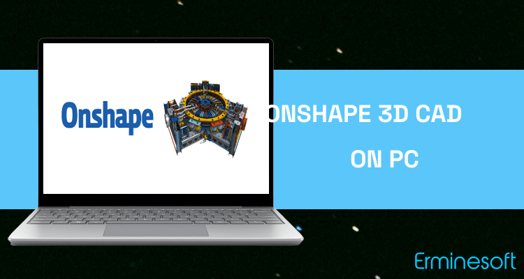 Run Onshape 3D CAD on PC