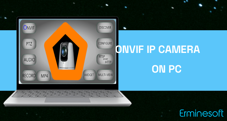 Run ONVIF IP Camera Monitor (Onvifer) on PC