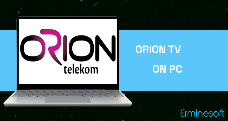 Run Orion TV on PC