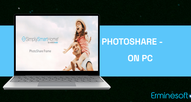 Run PhotoShare - SimplySmart Frame on PC Run PhotoShare - SimplySmart Frame on PC