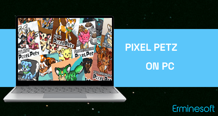 Run Pixel Petz on PC