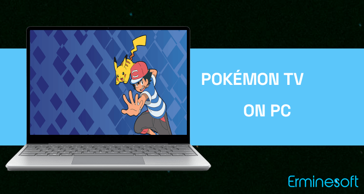 Run Pokémon TV on PC
