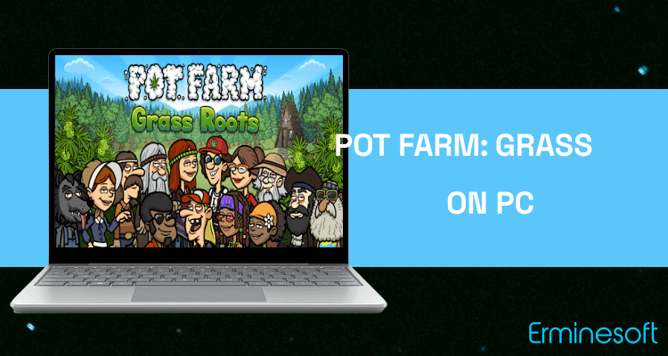 Run Pot Farm: Grass Roots on PC
