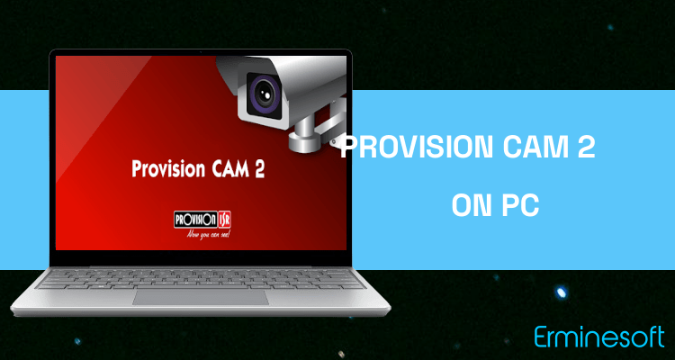 Run Provision CAM 2 on PC