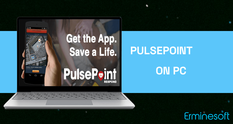 Run PulsePoint Respond on PC Run PulsePoint Respond on PC