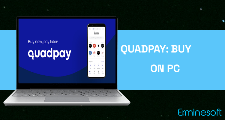 Run Quadpay: Buy now, pay later on PC