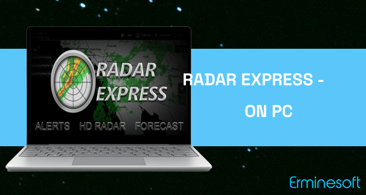 Run Radar Express - with NOAA Weather on PC Run Radar Express - with NOAA Weather on PC