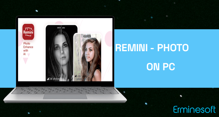 Run Remini - Photo Enhancer on PC Run Remini - Photo Enhancer on PC