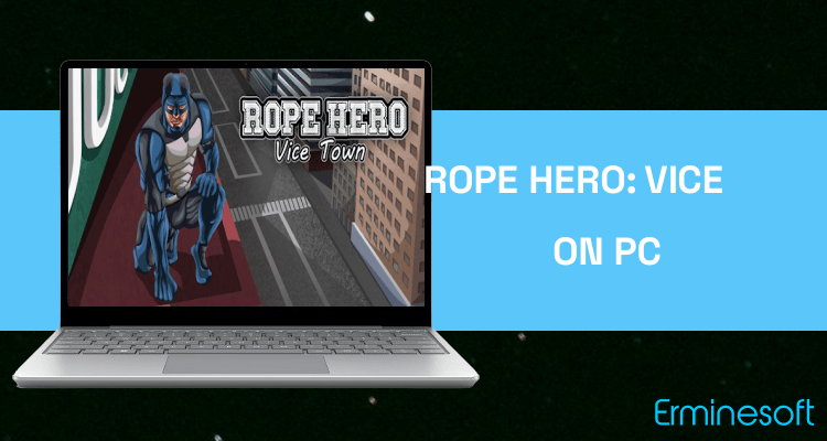 Run Rope Hero: Vice Town on PC