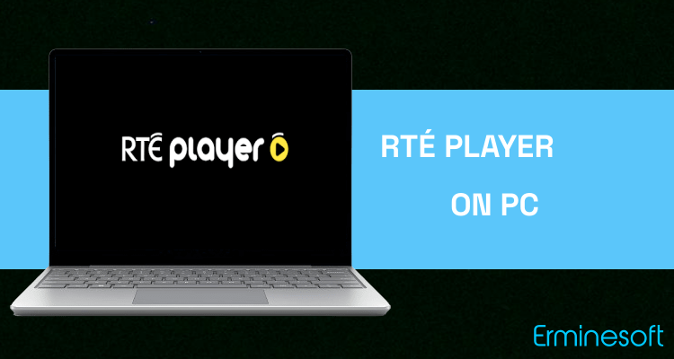 Run RTÉ Player on PC