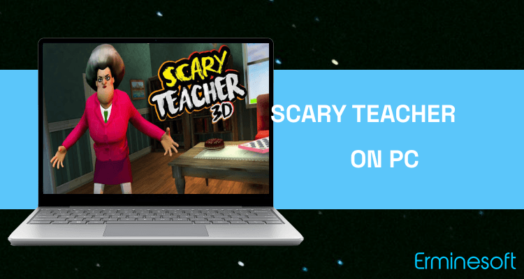 Run Scary Teacher 3D on PC Run Scary Teacher 3D on PC