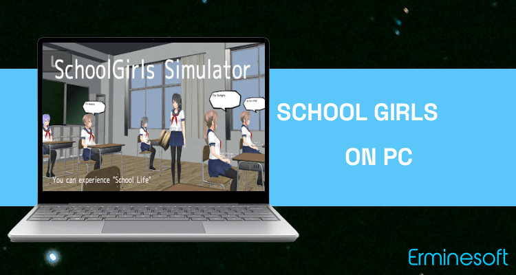 Run School Girls Simulator on PC