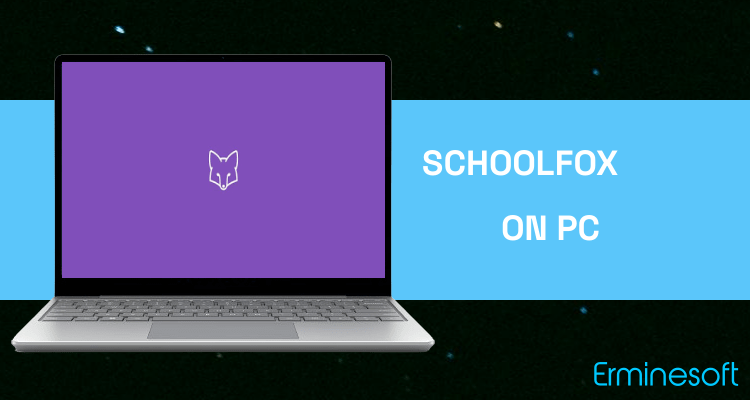 Run SchoolFox on PC