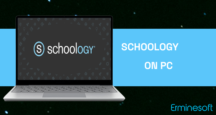 Run Schoology on PC Run Schoology on PC
