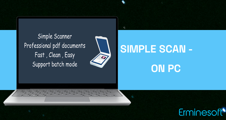 Run Simple Scan - Free PDF Scanner App on PC Run Simple Scan - Free PDF Scanner App on PC