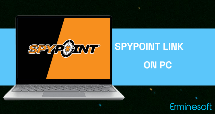 Run SPYPOINT LINK on PC Run SPYPOINT LINK on PC