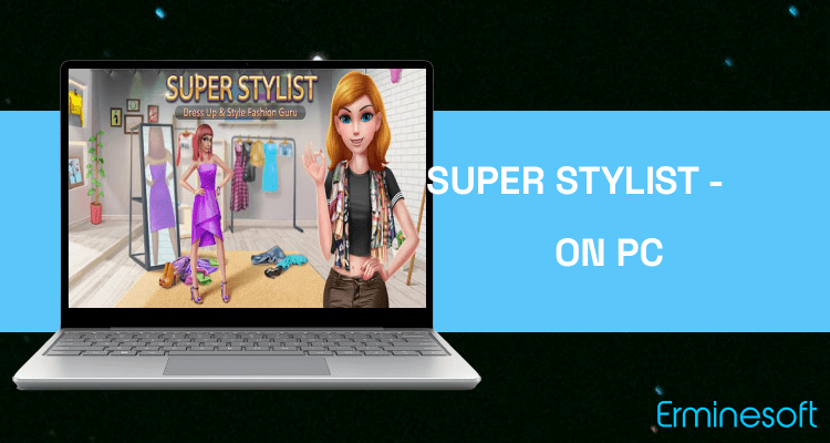 Run Super Stylist - Dress Up & Style Fashion Guru on PC