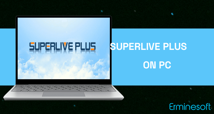 Run SuperLive Plus on PC