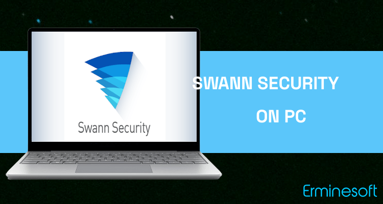 Run Swann Security on PC