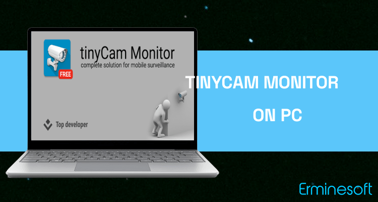 Run tinyCam Monitor FREE - IP camera viewer on PC Run tinyCam Monitor FREE - IP camera viewer on PC