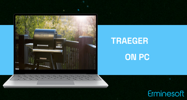 Run Traeger on PC