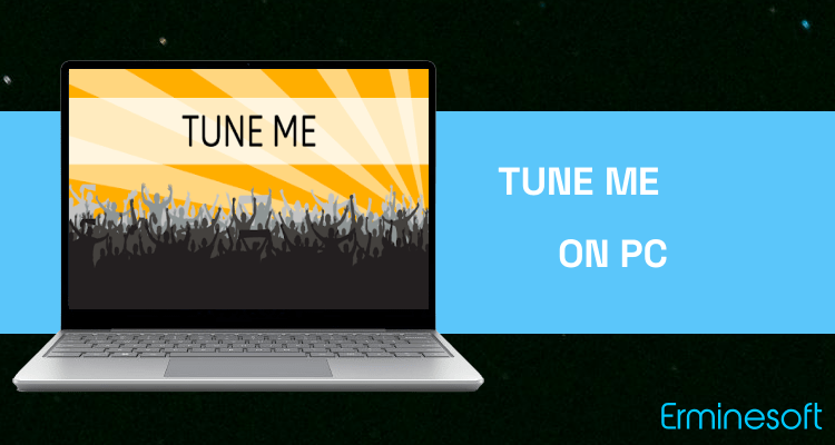 Run Tune Me on PC
