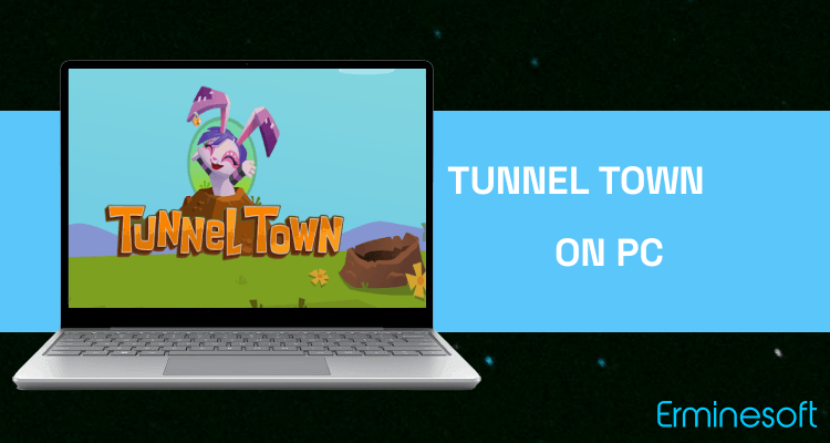 Run Tunnel Town on PC