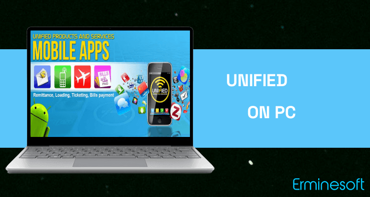 Run Unified Products and Services on PC
