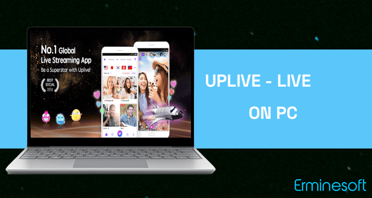 Run Uplive - Live Video Streaming App on PC